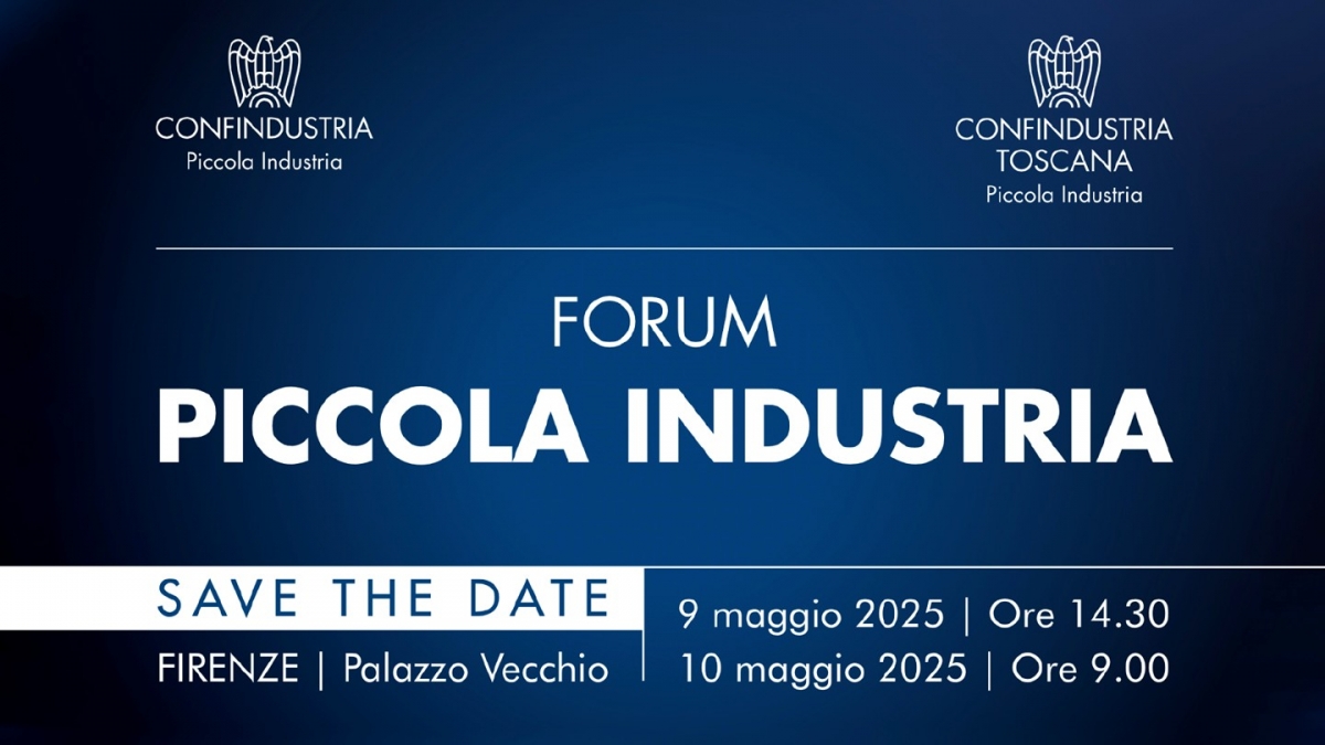 SAVE THE DATE: Forum Piccola Industria  Firenze,  9 e 10 maggio