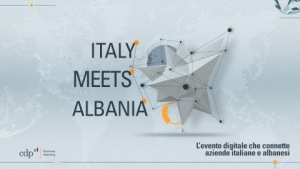 CDP - SIMEST - ALBANIA - WEBINAR: Italy meets Albania | L&#039;evento che connette imprese italiane e albanesi