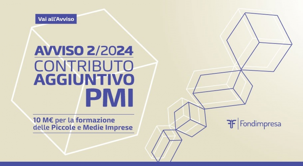 FONDIMPRESA AVVISO 2/2024 - CONTRIBUTO AGGIUNTIVO PMI