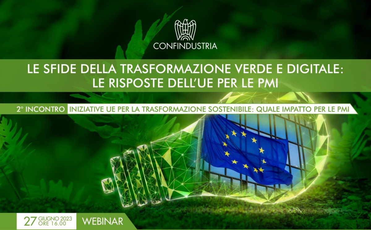 Webinar PI - &quot;Iniziative UE per la trasformazione sostenibile: quale impatto per le PMI” - 27 giugno p.v. ore 16