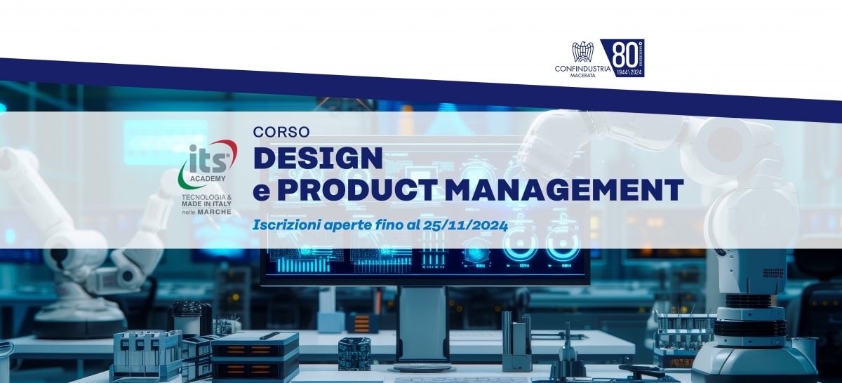 CORSO ITS ACADEMY: DESIGN e PRODUCT MANAGEMENT – OPPORTUNITA’ IN SCADENZA