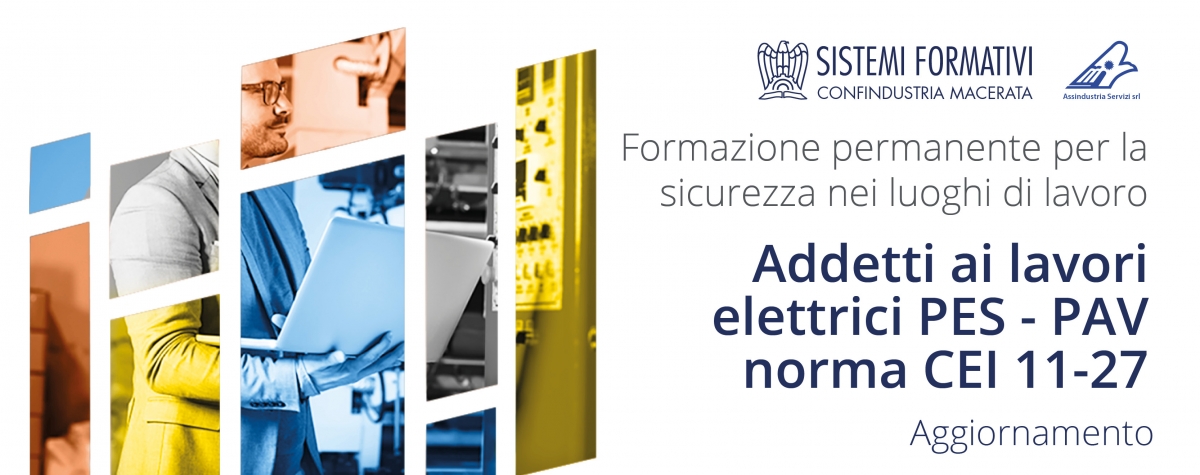 CORSO AGGIORNAMENTO “ADDETTI AI LAVORI ELETTRICI PES-PAV. Norma CEI 11-27”  - 14 Luglio 2023