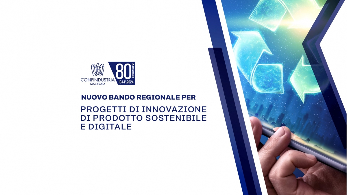 NUOVO BANDO REGIONALE PER PROGETTI DI INNOVAZIONE DI PRODOTTO SOSTENIBILE E DIGITALE