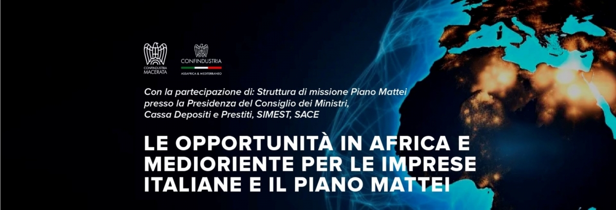 Incontro: “Le opportunità in Africa ed in Medioriente per le imprese e il Piano Mattei&quot;