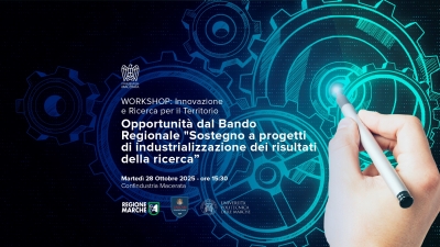 Workshop - Bando Industrializzazione dei  risultati della ricerca  - 28 ottobre 2025 ore 15,30 - Confindustria Macerata