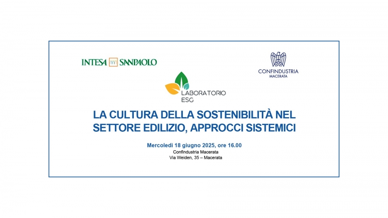 LABORATORIO ESG - LA CULTURA DELLA SOSTENIBILITÀ NEL SETTORE EDILIZIO, APPROCCI SISTEMICI - 18 GIUGNO 2025 ORE 16.00