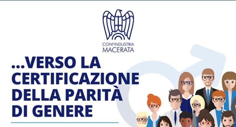 Nuovo Servizio Confindustria Macerata &quot;Verso la certificazione della Parità di Genere&quot; - mercoledì 18 gennaio ore 16.00