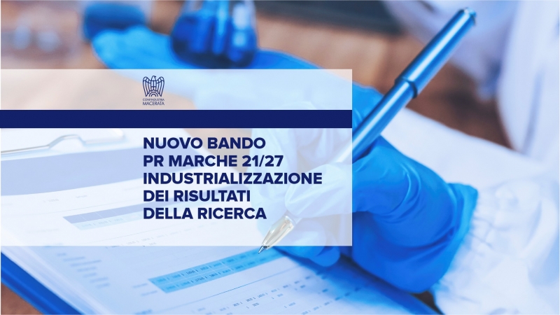 NUOVO BANDO PR MARCHE 21/27 INDUSTRIALIZZAZIONE DEI RISULTATI DELLA RICERCA