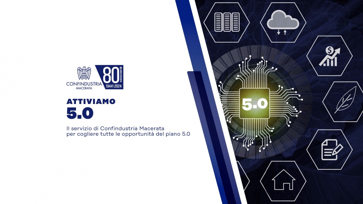 ATTIVIAMO 5.0 - Il servizio di Confindustria Macerata per cogliere tutte le opportunità del piano 5.0