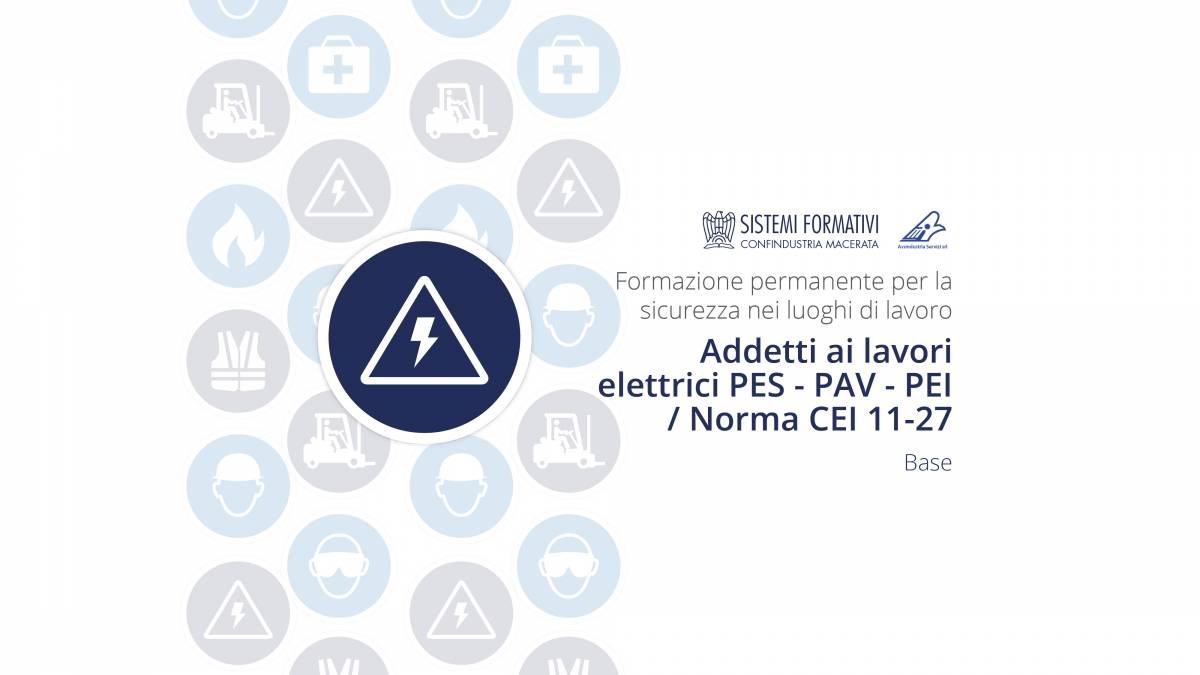 CORSO BASE - “ADDETTI AI LAVORI ELETTRICI PES-PAV. Norma CEI 11-27” / 28 Marzo – 19 Aprile 2024