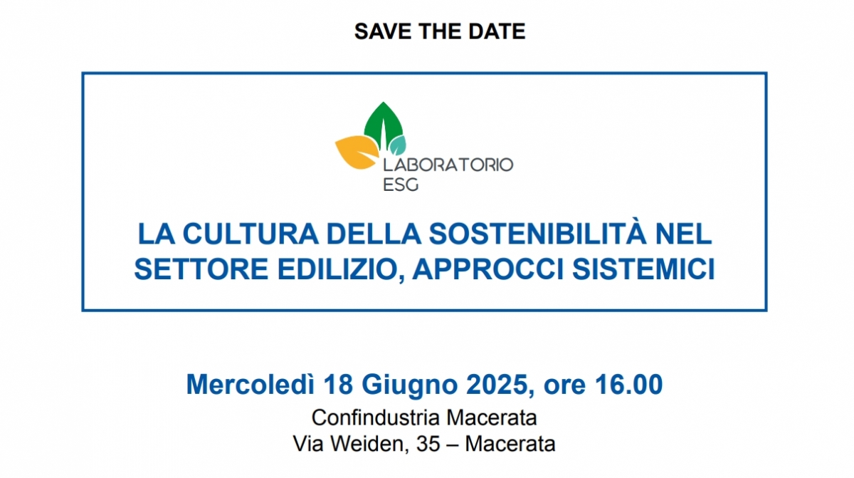SAVE THE DATE: LABORATORIO ESG - LA CULTURA DELLA SOSTENIBILITÀ NEL SETTORE EDILIZIO, APPROCCI SISTEMICI - 18 GIUGNO 2025 ORE 16.00